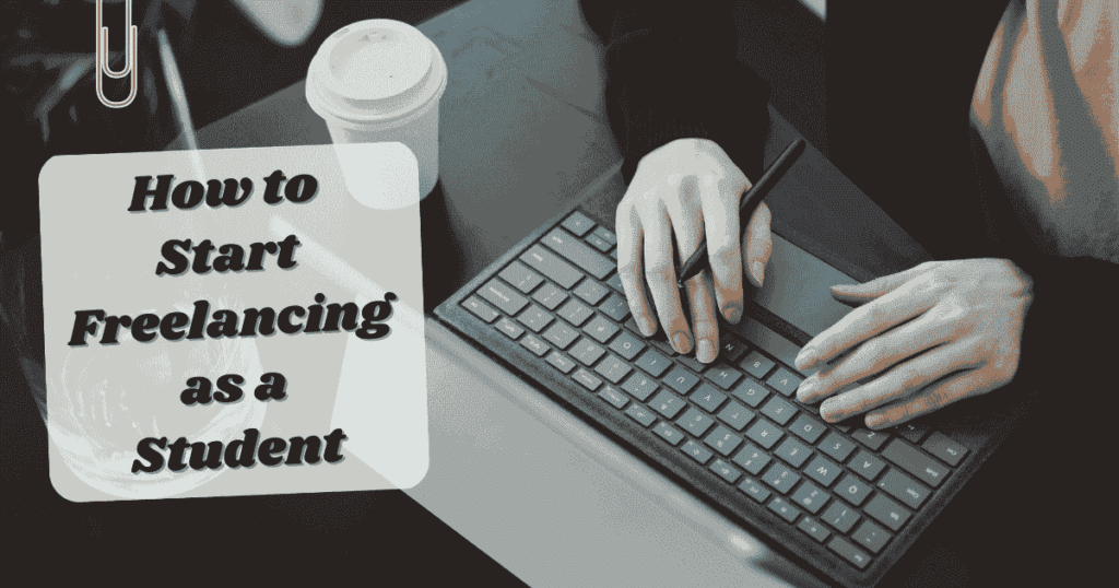 How to Start Freelancing as a Student