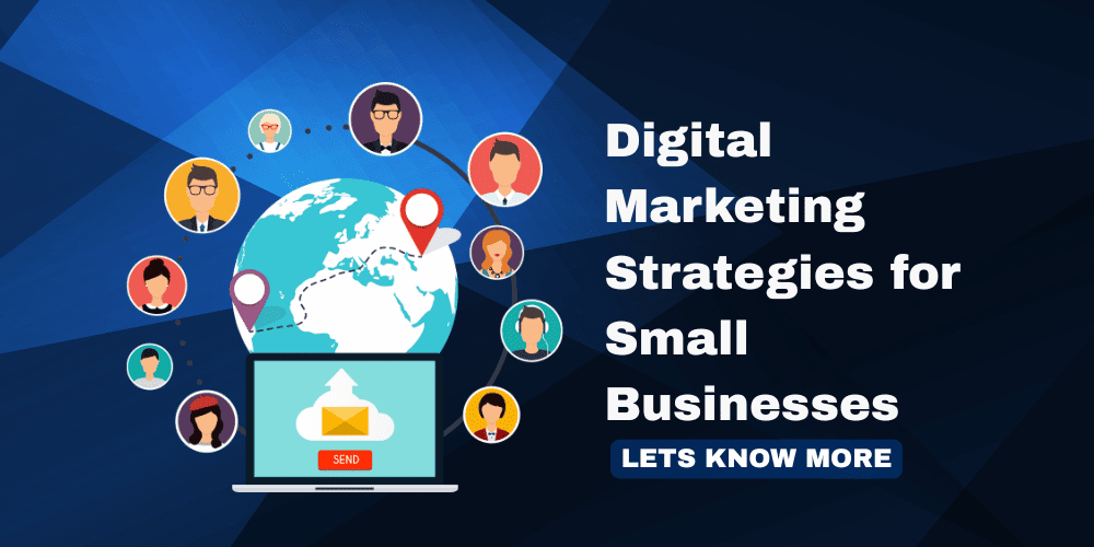 Digital Marketing Strategies for Small Businesses